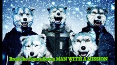 Break The Contradiction_MAN WITH A MISSION
