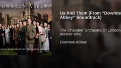 Downton Abbey The Ultimate Collection 11 Us And Them, former voice of movie and TV of Music From The