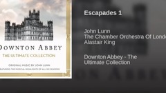Downton Abbey The Ultimate Collection 16 Escapades 1, former voice of movie and TV of Music From The