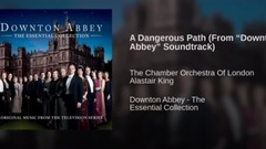Downton Abbey The Ultimate Collection 15 A Dangerous Path, former voice of movie and TV of Music Fro