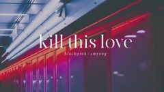 [piano music] KILL THIS LOVE Piano_BLACKPINK