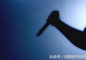 Before dawn, hefei one village, hobo holds knife disclose to injure man disclose dead woman, because